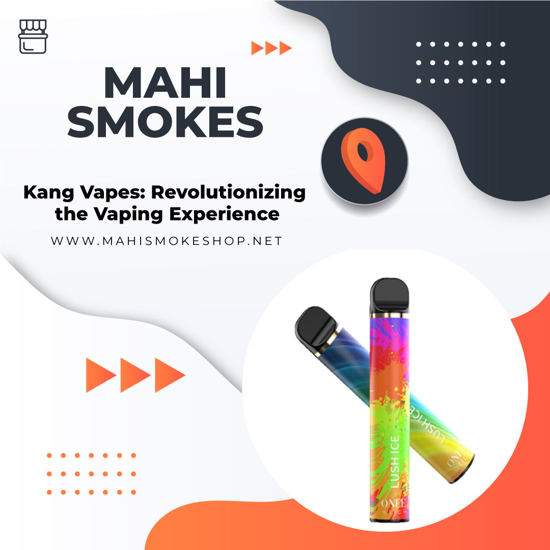 Kang Vapes Revolutionizing the Vaping Experience