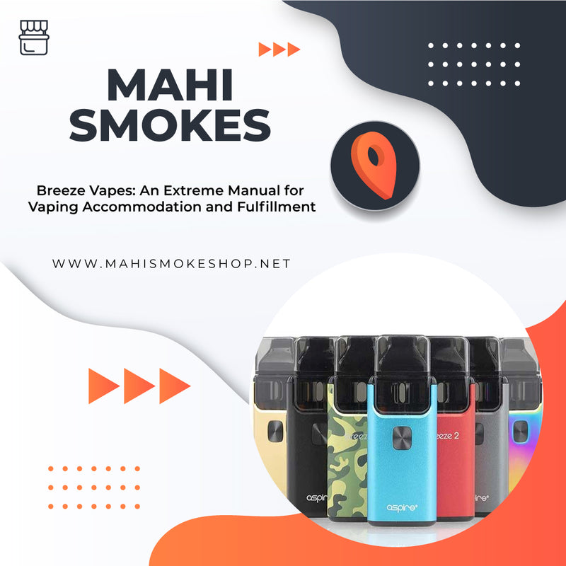 Breeze Vapes: An Extreme Manual for Vaping Accommodation and Fulfillment